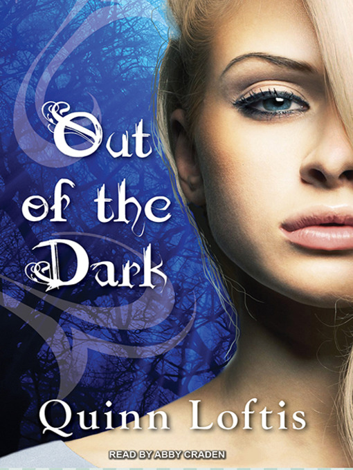 Title details for Out of the Dark by Quinn Loftis - Available